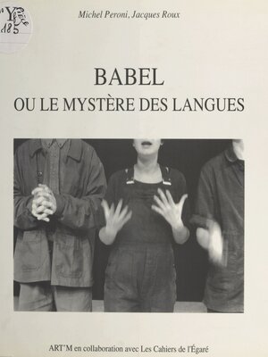 cover image of Babel ou Le mystère des langues